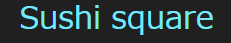 Sushi square